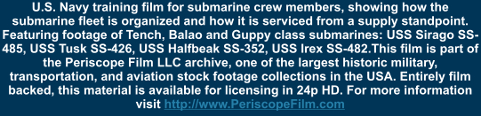 U.S. Navy training film for submarine crew members, showing how the submarine fleet is organized and how it is serviced from a supply standpoint. Featuring footage of Tench, Balao and Guppy class submarines: USS Sirago SS-485, USS Tusk SS-426, USS Halfbeak SS-352, USS Irex SS-482.This film is part of the Periscope Film LLC archive, one of the largest historic military, transportation, and aviation stock footage collections in the USA. Entirely film backed, this material is available for licensing in 24p HD. For more information visit http://www.PeriscopeFilm.com